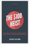 $100 Heist: Building your Online Business Empire with just $100 in your pocket
