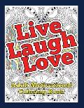 Live Love Laugh Adult Motivational Coloring Book