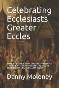 Celebrating Ecclesiasts Greater Eccles: 'Celebrating Greater Eccles Community - Creativity - Enterprise - Culture' Ecclesiasts (typically but not excl