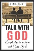 Talk with God: Simple Steps to Dialogue with God's Spirit