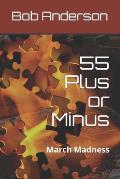 55 Plus or Minus: March Madness