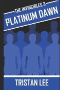 The Invincibles 3: Platinum Dawn