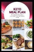 Keto Meal Plan: An ideal meal plan for both men and women who desire a better long, healthy, strong and diseases free life