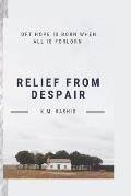 Relief From Despair: Attract The Positive