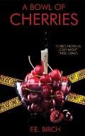 A Bowl of Cherries: A short story collection