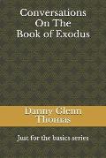 Conversations On The Book of Exodus