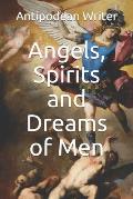 Angels, Spirits and Dreams of Men