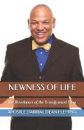 Newness of Life The Revelation of the Transformed Man
