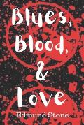 Blues, Blood, and Love
