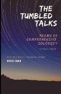 The_Tumbled_talks: poems of comprehensive soliloquy (small print edition)
