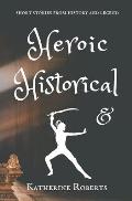 Heroic & Historical: short stories from history and legend