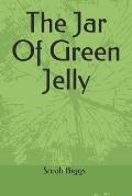 The Jar Of Green Jelly