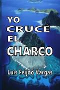 Yo Cruce El Charco