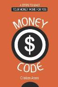 Money Code: 4 steps to make your money work for you