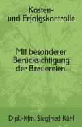 Kosten- und Erfolgskontrolle mit besonderer Ber?cksichtigung der Brauereien