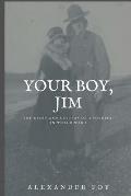 Your Boy, Jim: The Diary and Letters of a Soldier in World War I