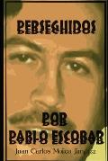 Perseguidos Por Pablo Escobar