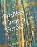 Frankie Finds a Forest: and gets lost!