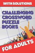 Challenging Crossword Puzzle Books for Adults: Crossword Puzzle Books for Adults, Crossword for Men and Women, Challenging Crossword Puzzles with Solu