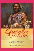 Cherokee Nation: The story of John Ross chief of the Cherokee and leader of the; Trail of Tears.