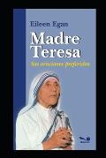 Madre Teresa sus oraciones preferidas: Jes?s entra a mi coraz?n