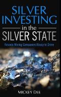 Silver Investing in the Silver State: Nevada Mining Companies Ready to Shine