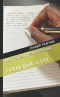 Don't Shoot the Messenger: A Little Book to Life