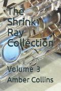 The Shrink Ray Collection: Volume 3