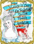 Madame du Barry and the Frightfully Terrible French Revolution