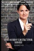 The Avery Detective Series: Books 1-3