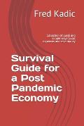 Survival Guide for a Post Pandemic Economy: Collection of quick and simple ways to cut expenses and seve money