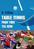 Table Tennis from Then Till Now