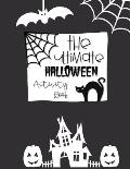 The Ultimate Halloween Activity Book: Halloween Gifts for Kids Games include Mazes, Coloring, Story Writing Prompts, Costume Play Coloring, Charades,