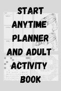 Start Anytime Planner and Adult Activity Book