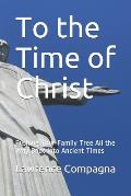 To the Time of Christ: Pushing Your Family Tree All the Way Back Into Ancient Times