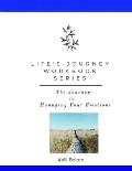 Life's Journey Workbook Series: Managing Your Emotions