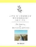 Life's Journey Workbook Series: Overcoming Addiction