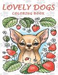 Lovely Dogs Coloring Book: An Adult Coloring Book Featuring 50 Charming and Relaxing Dog Designs