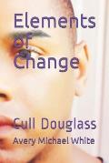 Elements of Change: Cull Douglass