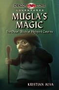 Mugla's Magic: The Dwarf Witch of Highport Caverns
