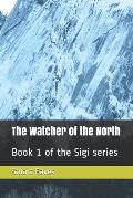 The Watcher of the North: Book 1 of the Sigi series