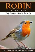 Robin Fun Facts: A short illustrated book of facts to help children understand the beauty nature of songbirds and their life. Illustrat