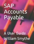 SAP Accounts Payable: A User Guide