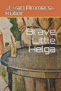 Brave Little Helga