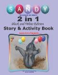 Sandy the Elephant and Friends: 2 in1 Story & Activity Book - Economy Black & White Edition