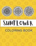 Sunflower Coloring Book: Unique Mandala Design Gift for Kids Adults Teens Relaxation and Stress Relief