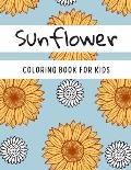 Sunflower Coloring Book For Kids: Great and Fun Design Zentangle Style Sunflowers Gift for Kids Teens