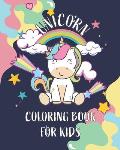 Unicorn coloring book for kids: kids Coloring Book with Beautiful and funny Unicorn Designs. A good activity book for kids, children and girls ages 4-