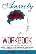 Anxiety Workbook: Stop and Picture What Life Will Be Like by Managing Anxiety Symptoms as Soon as They Strike. Learn About Guided Medita