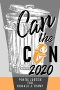 Can the Con 2020: Poetic Justice for Donald J. Trump